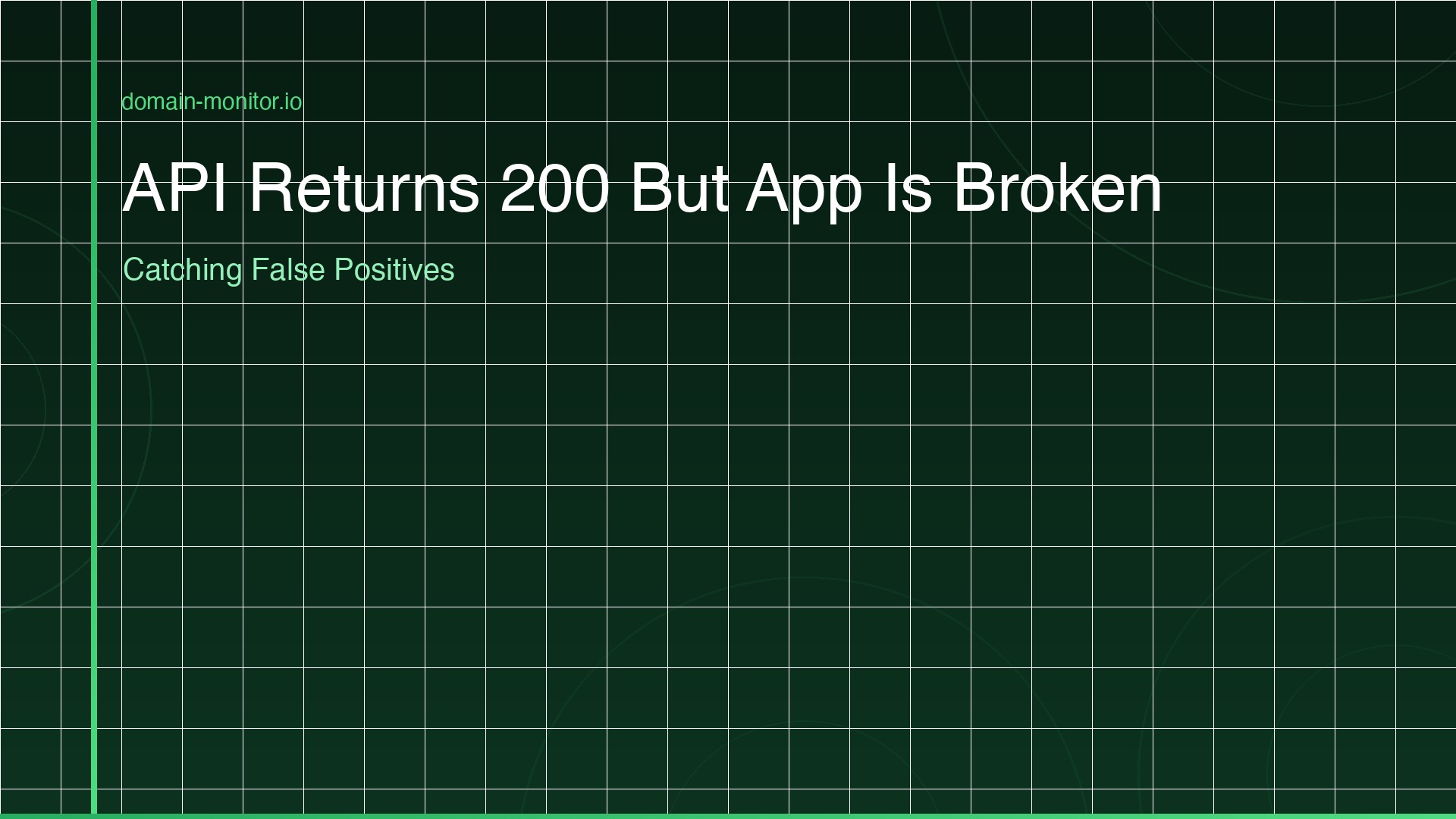 API monitoring showing HTTP 200 response alongside response body containing error message and empty data array highlighting false positive