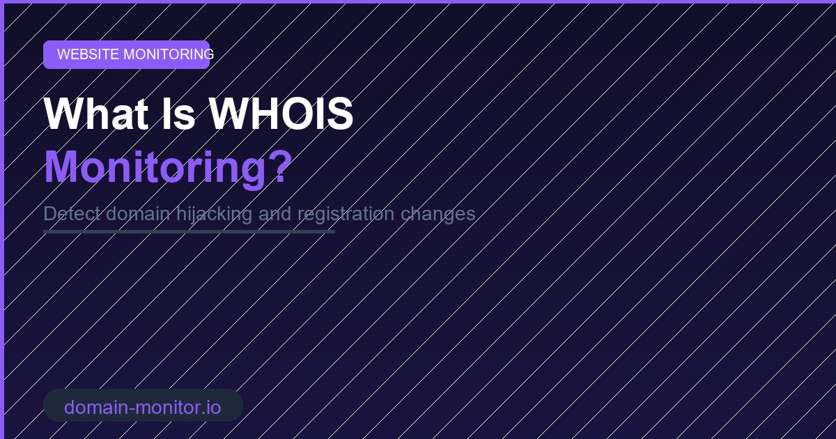 WHOIS monitoring dashboard showing domain registration details and change detection alerts